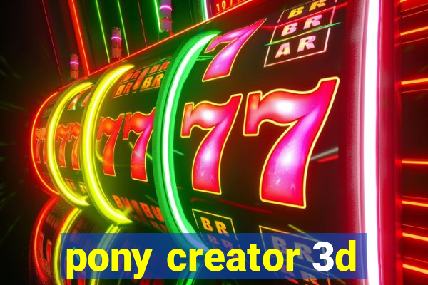 pony creator 3d